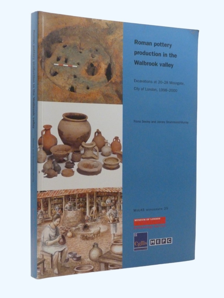 Roman Pottery Production in the Walbrook Valley by Fiona Seeley Cox