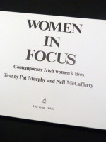 Women in Focus; Contemporary Irish Women's Lives (Signed copy)