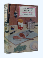 The Scots Kitchen, Its Traditions and Lore with Old-Time Recipes