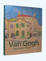 Van Gogh, Draughtsman. The Masterpieces