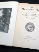 The Mummers' Play, by the late R J E Tiddy, with a Memoir