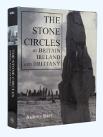 The Stone Circles of Britain, Ireland, & Brittany