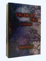 It Only Comes Out at Night and Other Stories