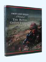 Swift and Bold; A Portrait of The Royal Green Jackets 1966&ndash;2007