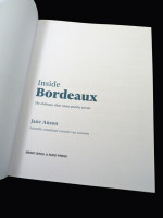 Inside Bordeaux, The Chateau, their Wines and the Terroir