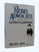 Rebel Advocate, A Biography of Gerald Gardiner (1983, signed first edition)