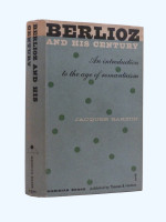 Berlioz and his Century (Signed by pianist Alexander Kelly)