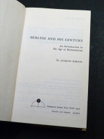 Berlioz and his Century (Signed by pianist Alexander Kelly)