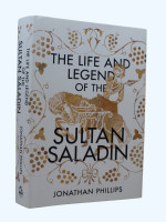 The Life and Legend of the Sultan Saladin 