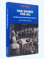 Fair Shares for All, Jacobin Egalitarianism in Practice (Signed)