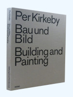 Per Kirkeby: Bau und Bild / Building and Painting