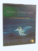 Shadow of Inner Light: Art of the XIIth Kuanding Tai Situpa