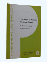 The Bases of Religion in Aztec Mexico (1964)