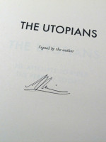The Utopians, Six Attempts to Build the Perfect Society (Signed copy)